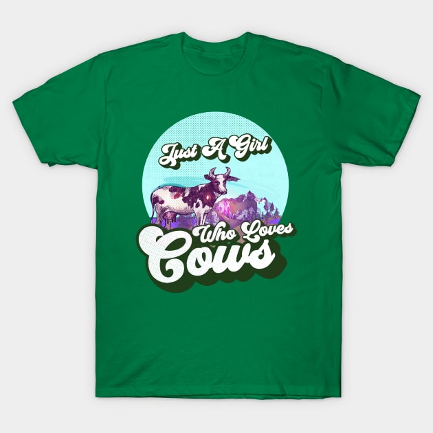 Just A Girl Who Loves Cows T-Shirt by benyamine